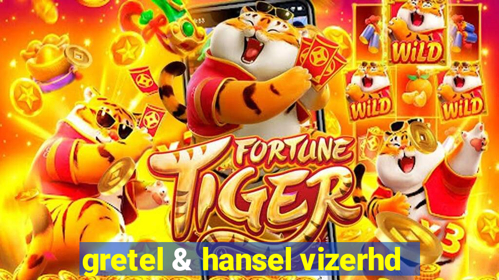 gretel & hansel vizerhd